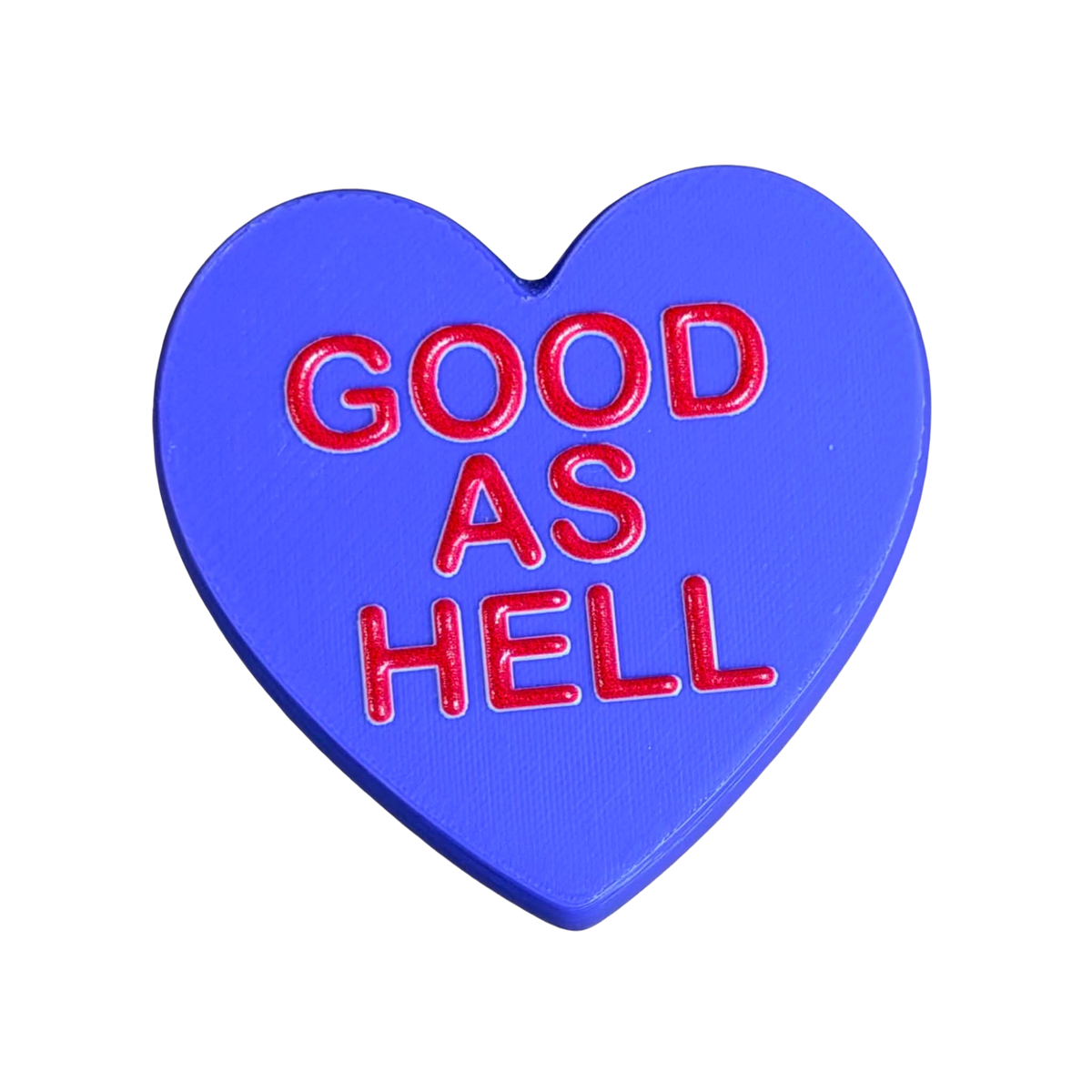 DWAYNSKI.3D - "GOOD AS HELL" - CONVERSATION HEART MAGNETS