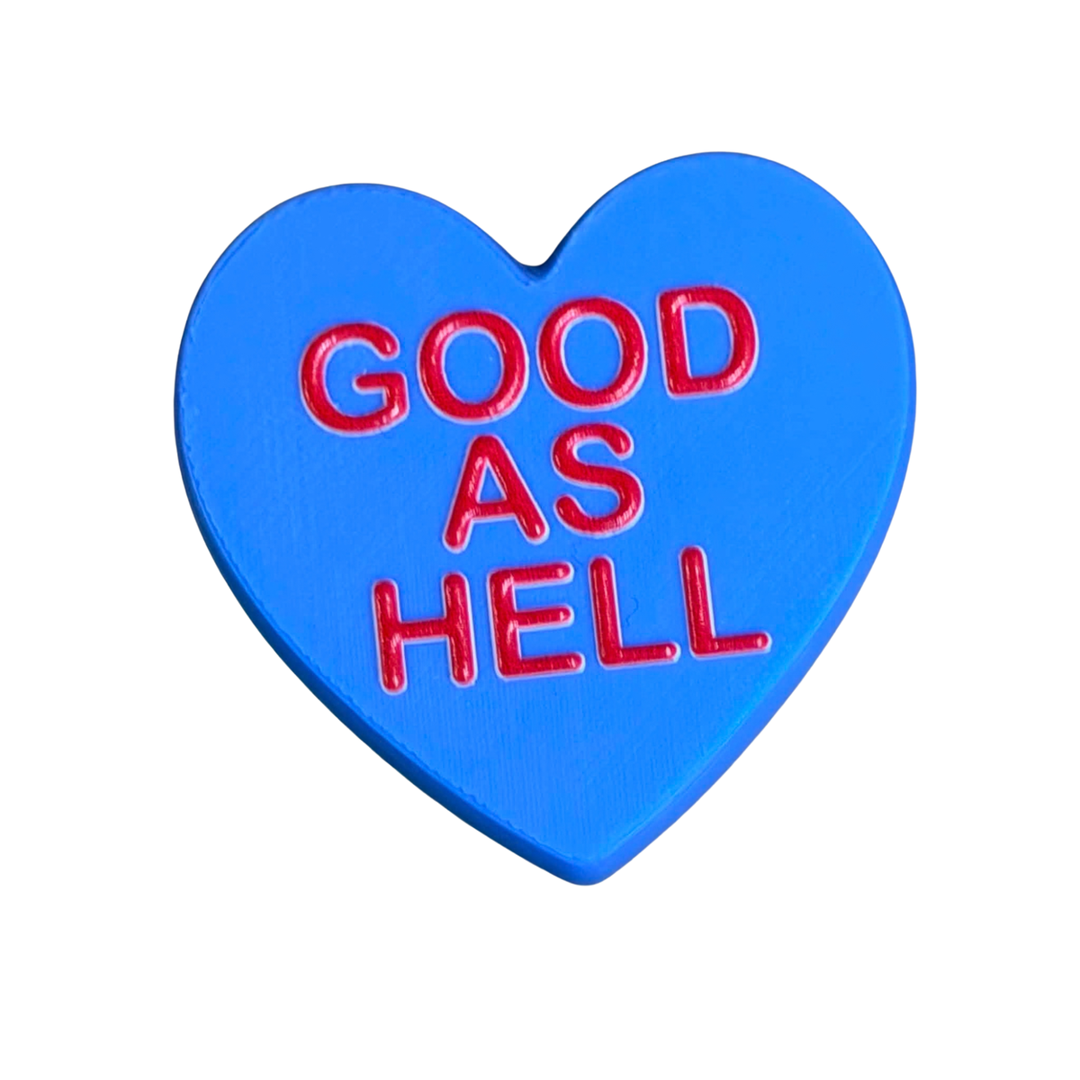 DWAYNSKI.3D - "GOOD AS HELL" - CONVERSATION HEART MAGNETS