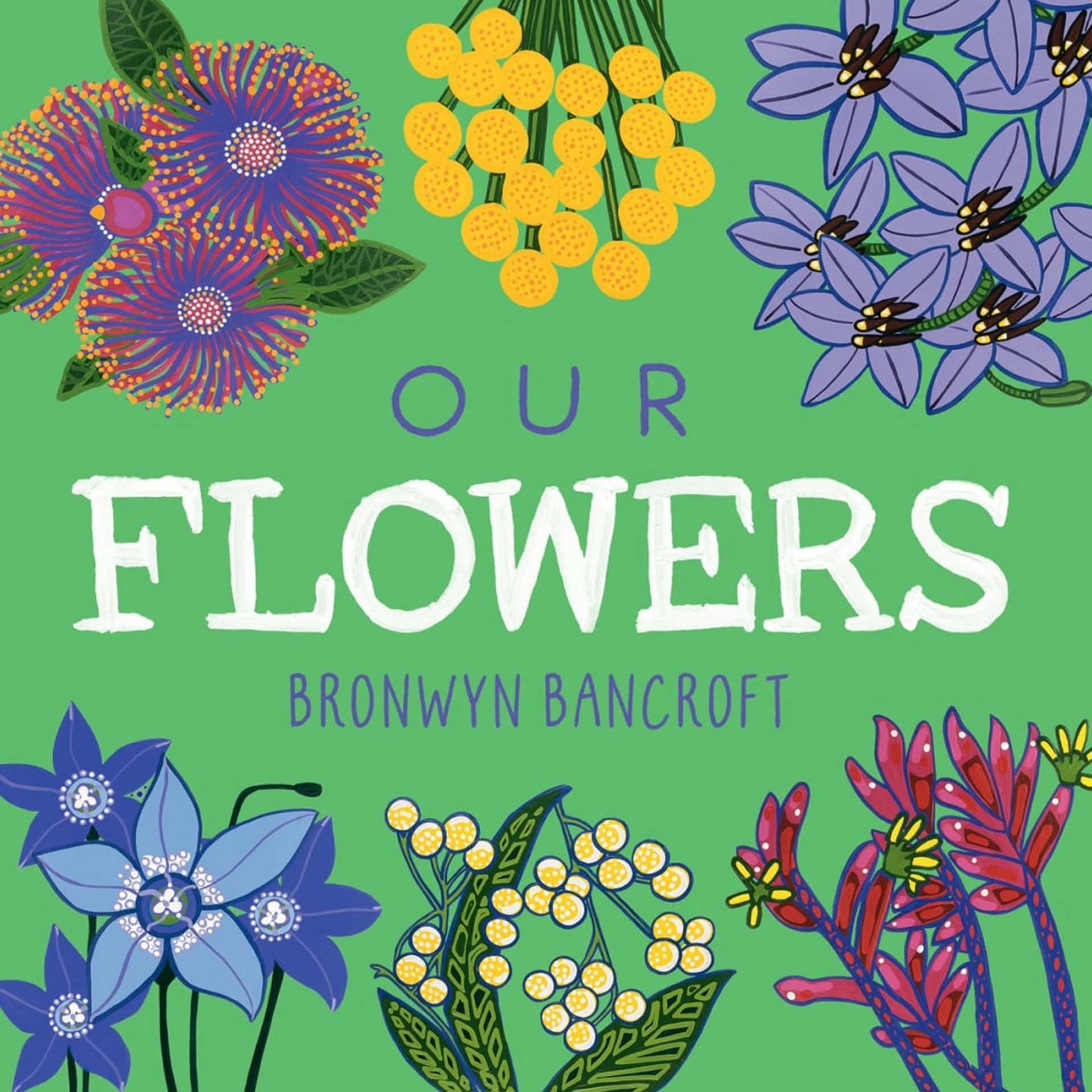 BOOKS & CO - OUR FLOWERS by Bronwyn Bancroft Board Book