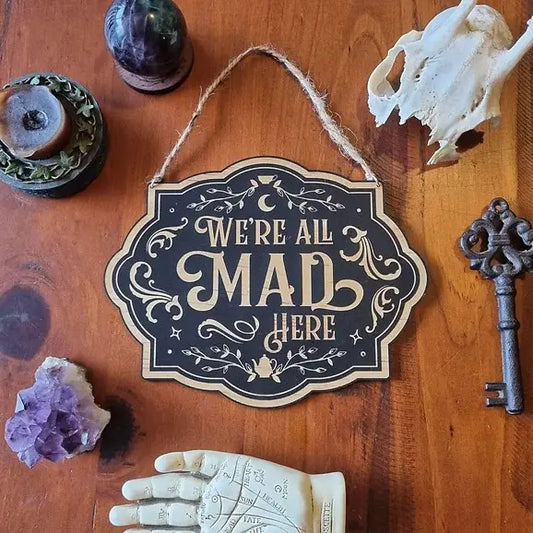YISKA We're All Mad Here Sign